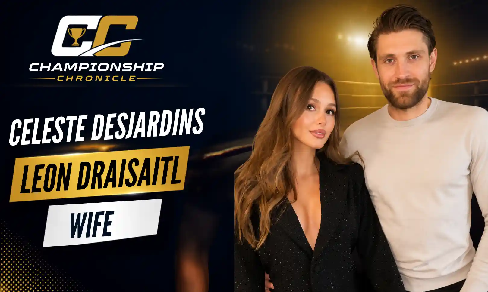 Leon Draisaitl Wife - Celeste Desjardins