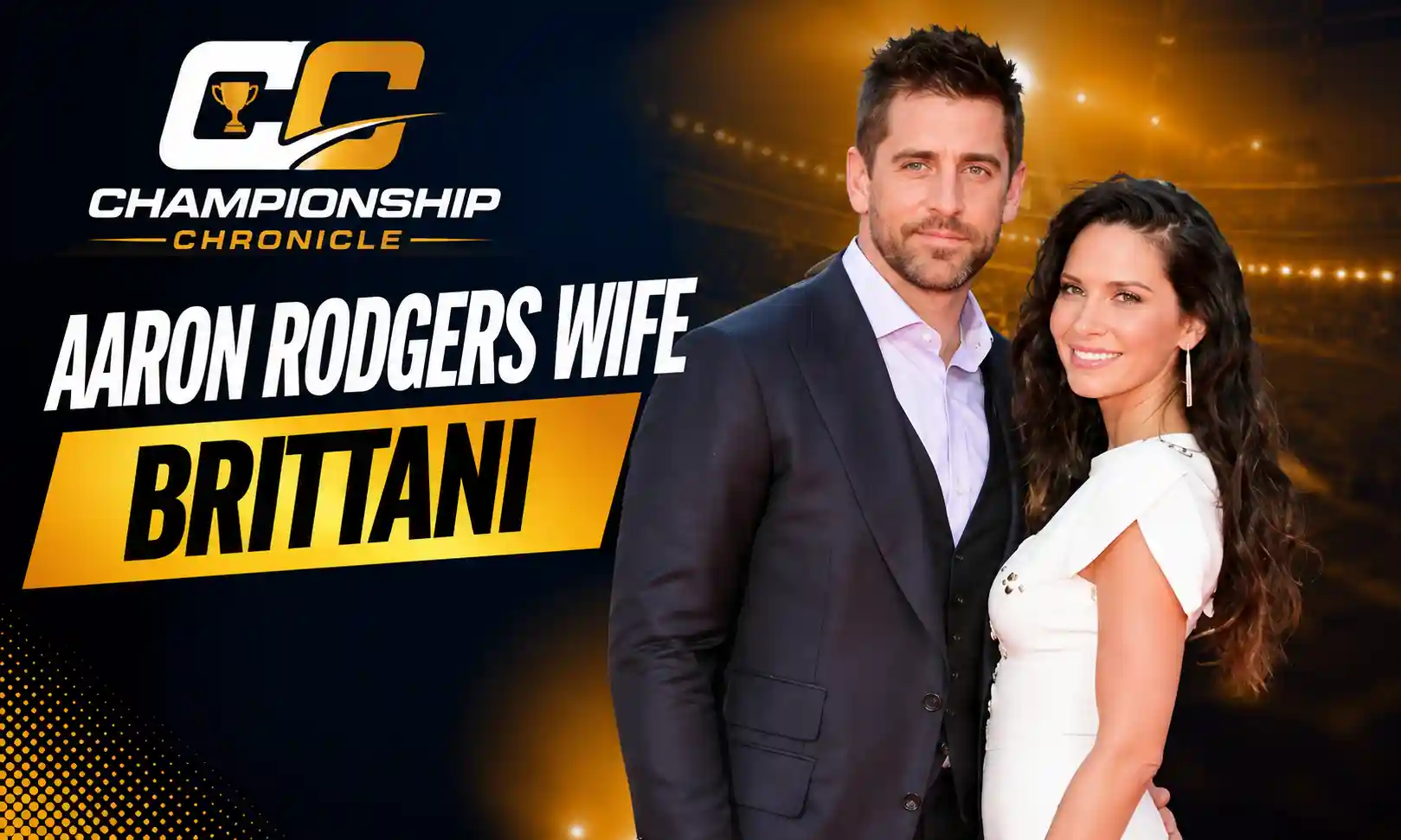 Aaron Rodgers Wife Brittani: Biography, Age, Marriage & More